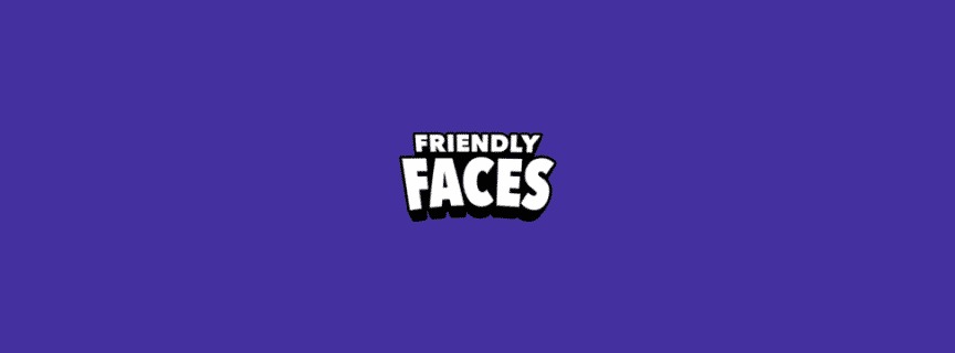 Friendly Faces